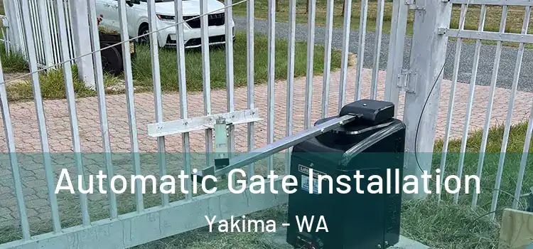 Automatic Gate Installation Yakima - WA