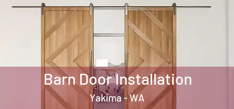 Barn Door Installation Yakima - WA