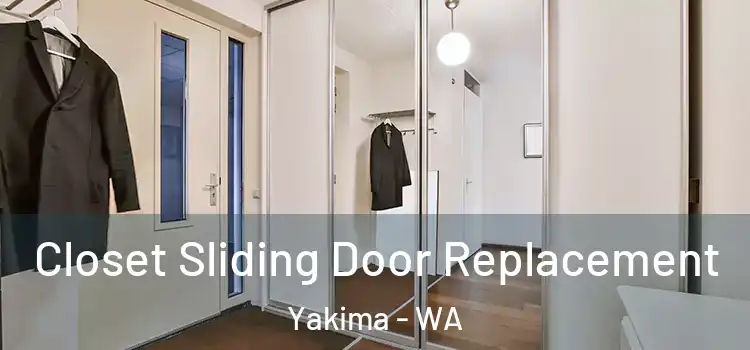  Closet Sliding Door Replacement Yakima - WA