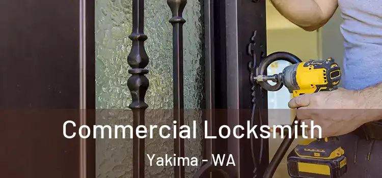 Commercial Locksmith Yakima - WA