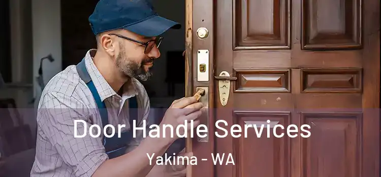 Door Handle Services Yakima - WA