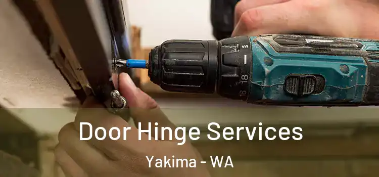 Door Hinge Services Yakima - WA