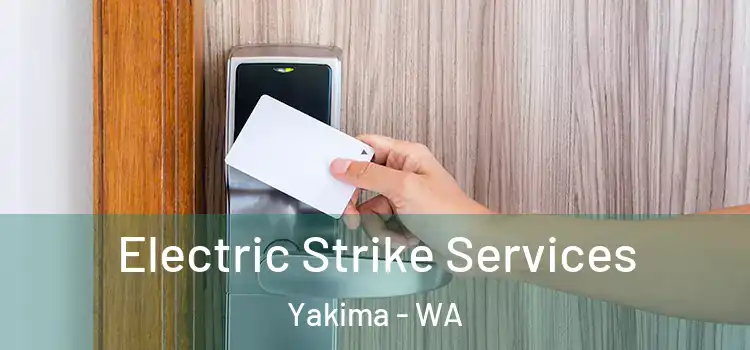 Electric Strike Services Yakima - WA