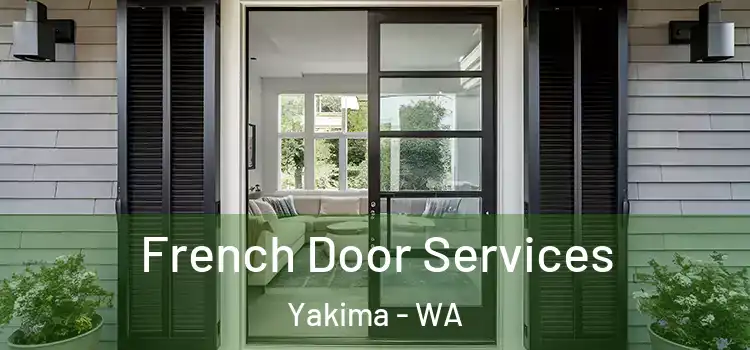 French Door Services Yakima - WA