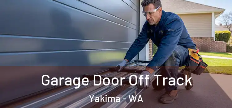  Garage Door Off Track Yakima - WA