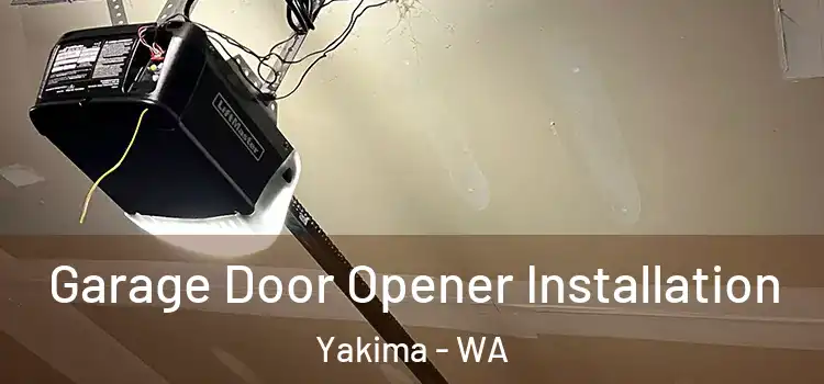  Garage Door Opener Installation Yakima - WA