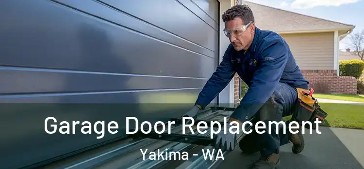  Garage Door Replacement Yakima - WA