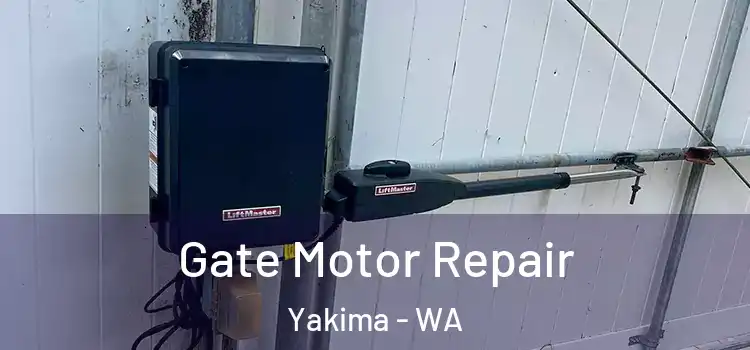 Gate Motor Repair Yakima - WA