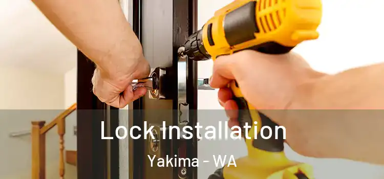 Lock Installation Yakima - WA
