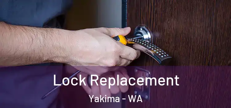 Lock Replacement Yakima - WA