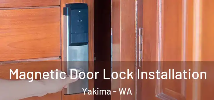  Magnetic Door Lock Installation Yakima - WA