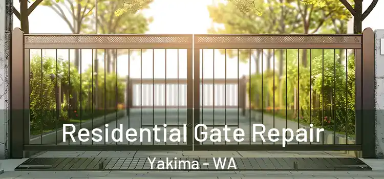 Residential Gate Repair Yakima - WA