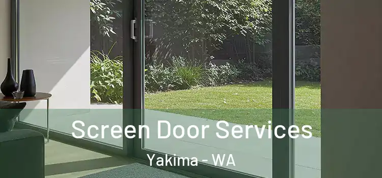  Screen Door Services Yakima - WA