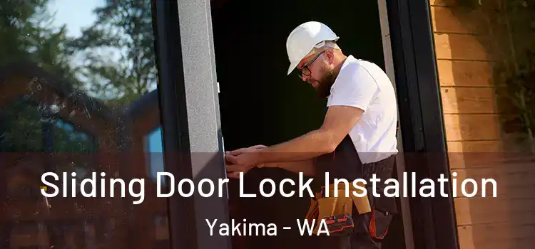 Sliding Door Lock Installation Yakima - WA