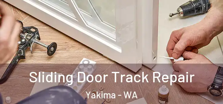 Sliding Door Track Repair Yakima - WA