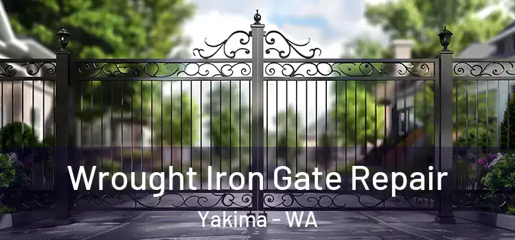Wrought Iron Gate Repair Yakima - WA
